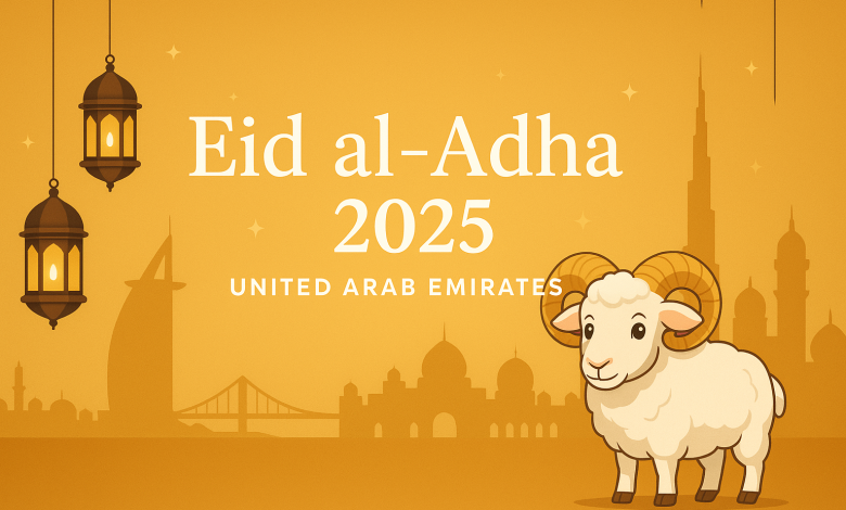 تاريخ موعد إجازة عيد الأضحى 2025 في الإمارات