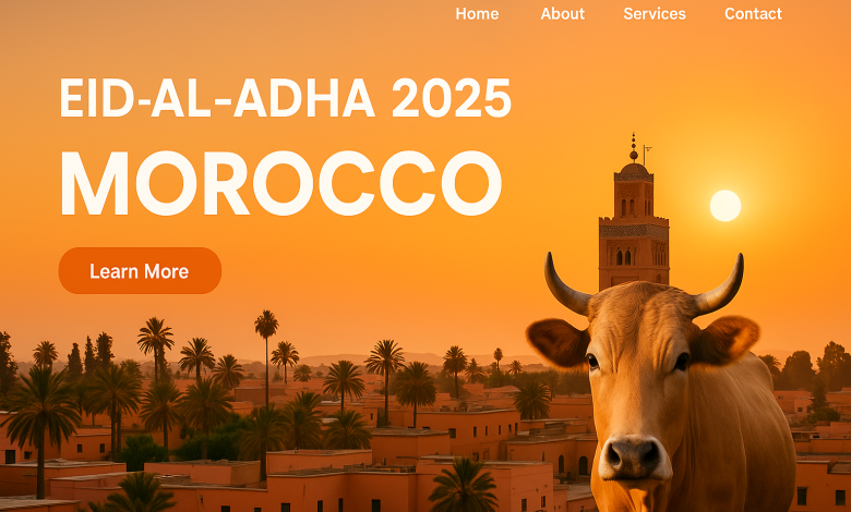 متى موعد تاريخ عطلة عيد الأضحى 2025 في المغرب